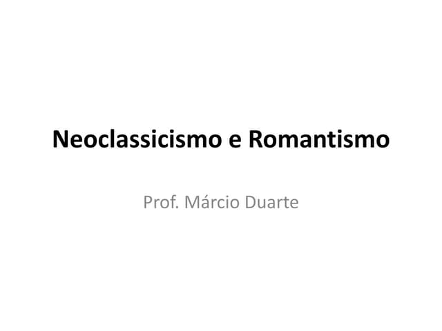 Aula 05 neoclassicismo-romantismo
