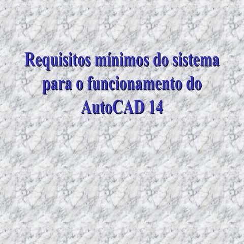 Manual de Introdução ao Autocad R14 - Aula 06 - Requisitos mínimos para ...