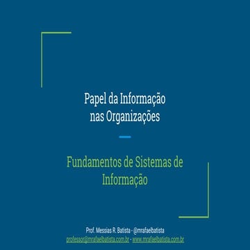 Aula 06.1 FSI - Papel da Informação nas Organizações
