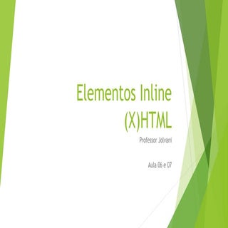 Aula 06 e 07 elementos inline parte...