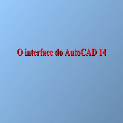 Manual de Introdução ao Autocad R14 - Aula 09 - O Interface do Autocad ...