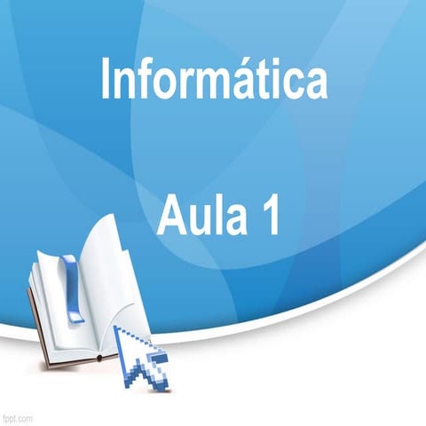 Informática - Aula 1