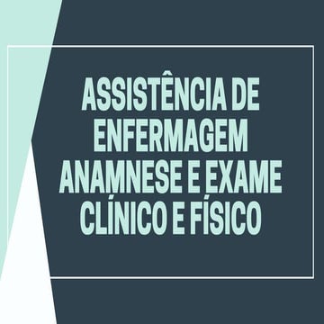 Anamnese e Exame Físico: Avaliação Diagnóstica de Enfermagem no