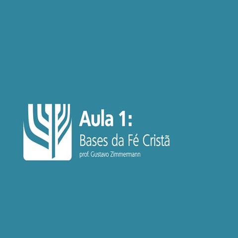 Apologética (Aula 1): Bases da Fé Cristã