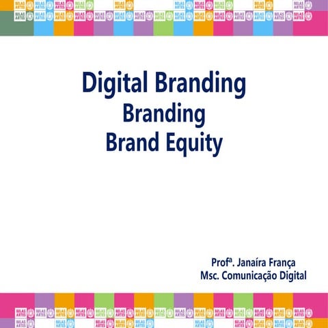 Branding e Brand Equity Janaira Franca