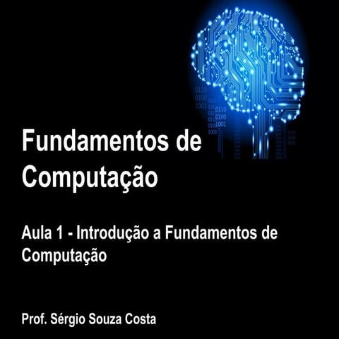 Aula 1 - introdução a fundamentos de computação