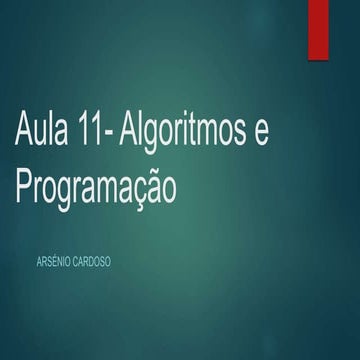 Aula 11- Algoritmos e Programação.pptx