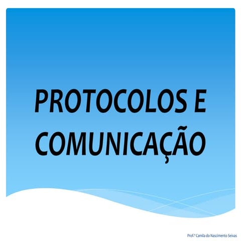 Aula 11   protocolos e comunicação