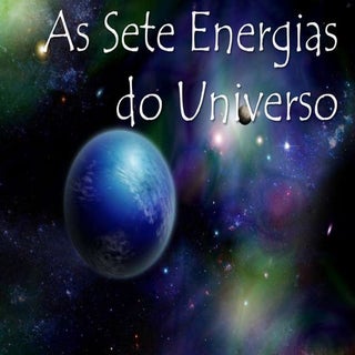 As Sete Energias do Universo