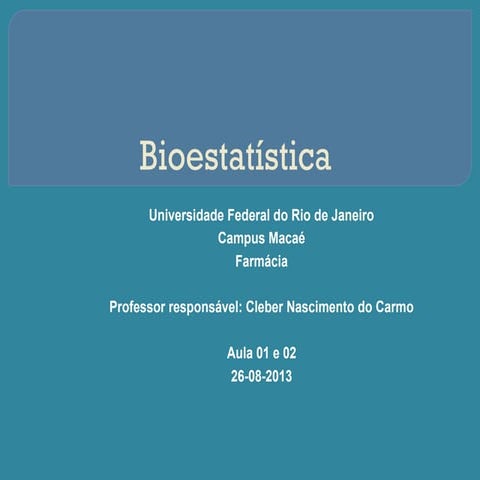 Aula inicial de biostatística com conceitos gerais, tabelas e gráficos