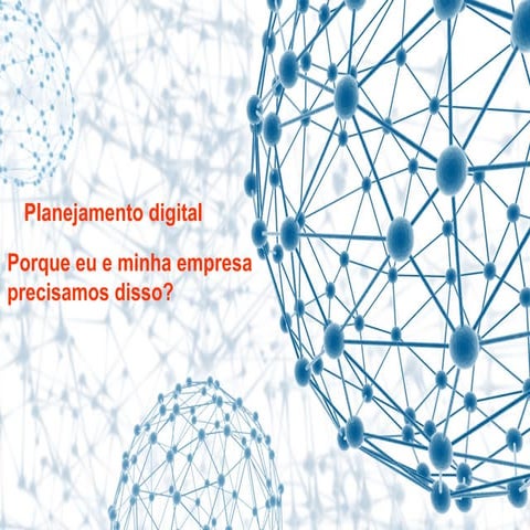 Planejamento Digital -Por que eu e minha empresa precisamos disso? 