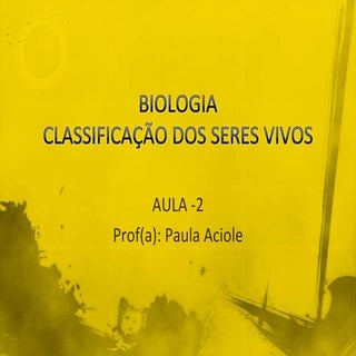 Aula 2 classificação dos seres vivo...