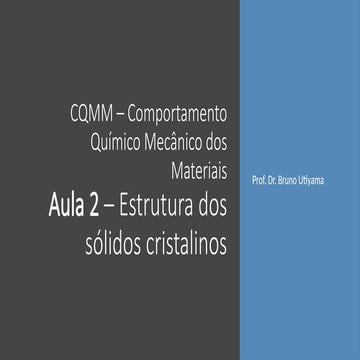 AULA 2 - Estrutura dos sólidos cristalinos Rev 2021-1.pptx
