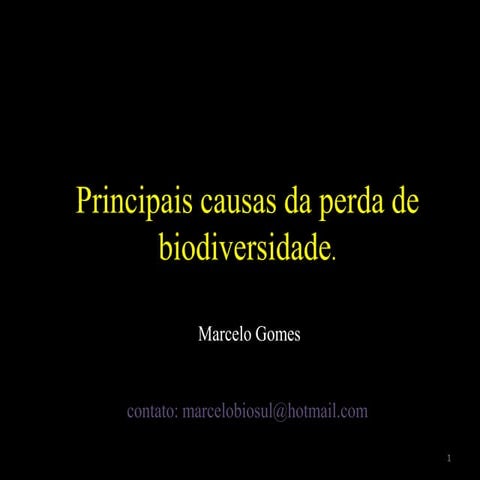 Aula 2  principais causas de perda de biodiversidade