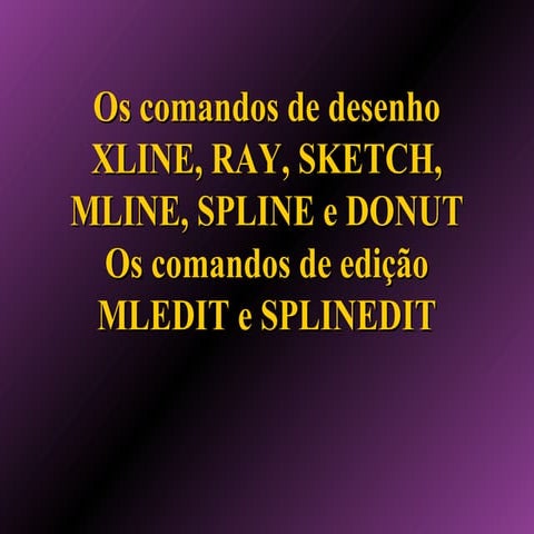 Aula 22 - Os comandos XLINE, RAY, SPLINE e outros no Autocad 14.