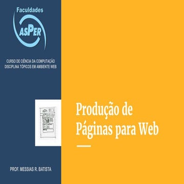 Aula02 Tópicos em Ambiente Web - Produção de Páginas Web (conceitos)