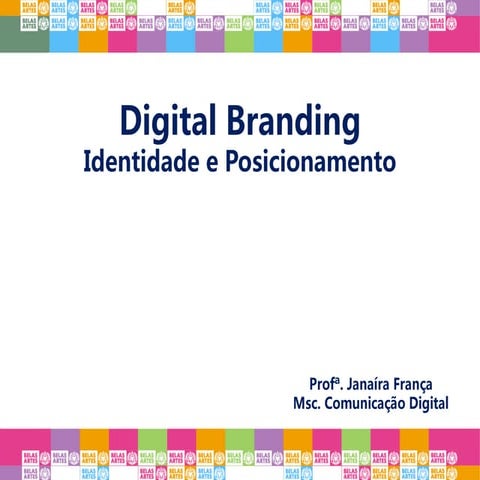 Digital Branding: identidade e posicionamento by Janaira Franca