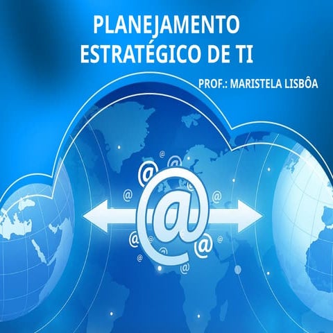 aula planejamento estrategico de TI para turma de administração V e VII ...