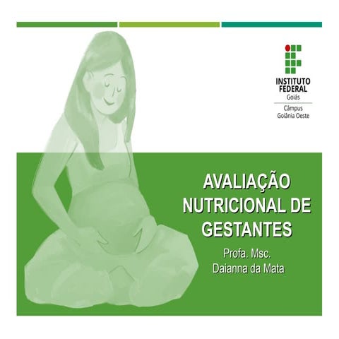 Avaliação Nutricional da Gestante e saude | PPT