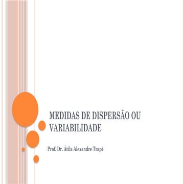 Aula 4 - medidas de dispersão ou variabilidade.pptx