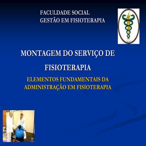 Aula 4 FSBA - Montagem do serviço de Fisioterapia.ppt