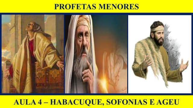 IBADEP BÁSICO PROFETAS MENORES - AULA 4 – HABACUQUE, SOFONIAS E AGEU.pptx