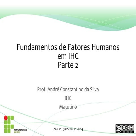 Aula 5 - Fatores Humanos - Parte 2 - Disciplina de IHC