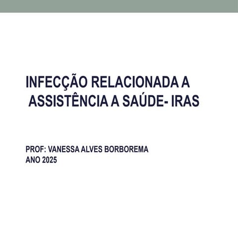 AULA 5 BIOSSEGURANÇA.PREVENÇÃO DE INFECÇÕES IRA
