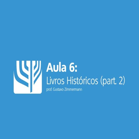A Bíblia (Aula 6): Livros Históricos (part. 2)