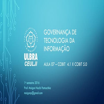 Governança de TI - Aula7 - COBIT 4.1 X COBIT 5