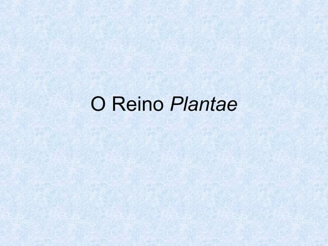 Aula 7º ano - Reino Plantae (versão...