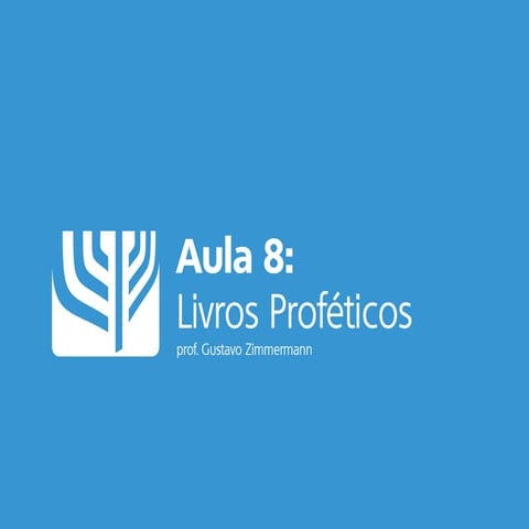 A Bíblia (Aula 8): Livros Proféticos