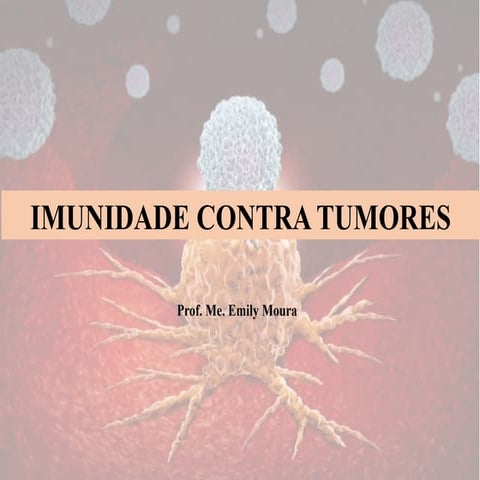 Aula 8. Imunidade aos tumores.pptx;..............................