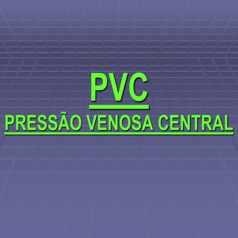 Pressão Venosa Central - PVC e Técnica de Verificação. | PDF