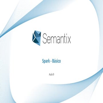 Aula9-Spark-Básico sematix com dataframes