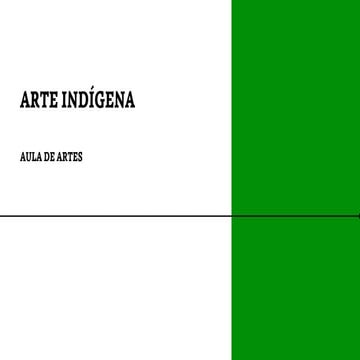 AULA DE ARTES PARA ENSINO MÉDIO COM O TEMA ARTE INDÍGENA