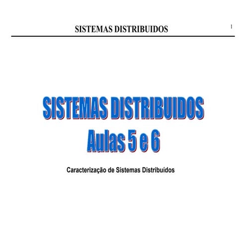 Aula CARACTERIZAÇÁO DE SISTEMAS distribuidos.pptx