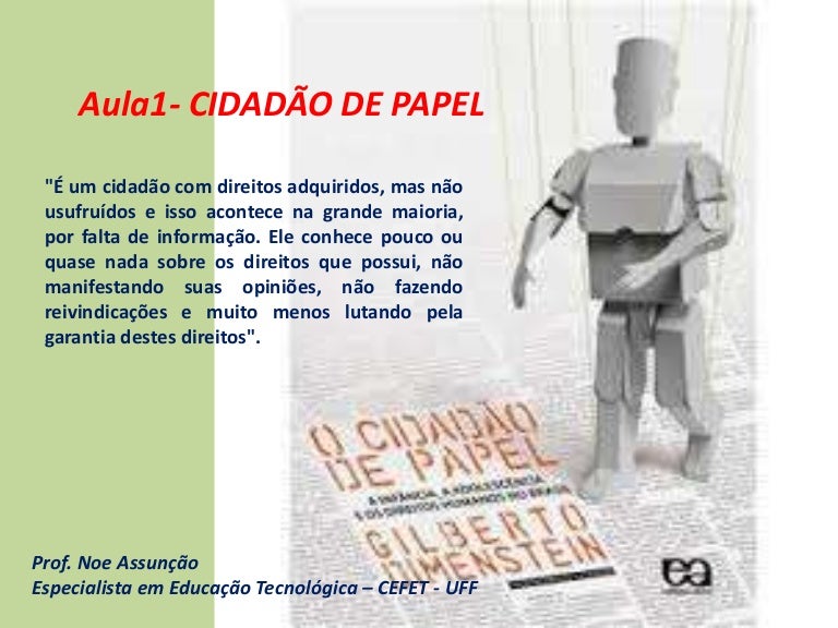 CIDADÃO DE PAPEL X VERDADEIRO CIDADÃO AULA CIDADÃO DE PAPEL X VERDADEIRO CIDADÃO AULA