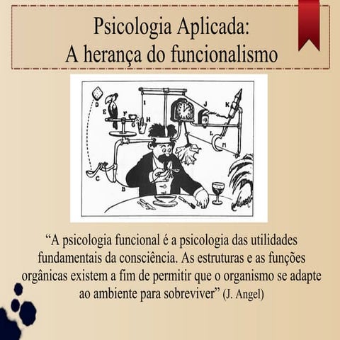 Aula_Psicologia aplicada: Herança do funcionalismo