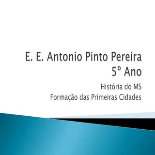 História do MS - Formação das Prime...