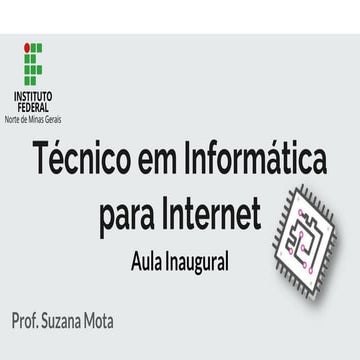 Aula Inaugural - Curso Técnico em Informática para Internet