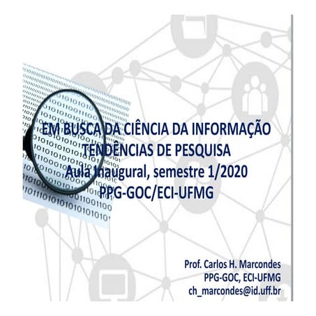 EM BUSCA DA CIÊNCIA DA INFORMAÇÃO TENDÊNCIAS DE PESQUISA-Aula inaugural ppg goc sem 1-2020