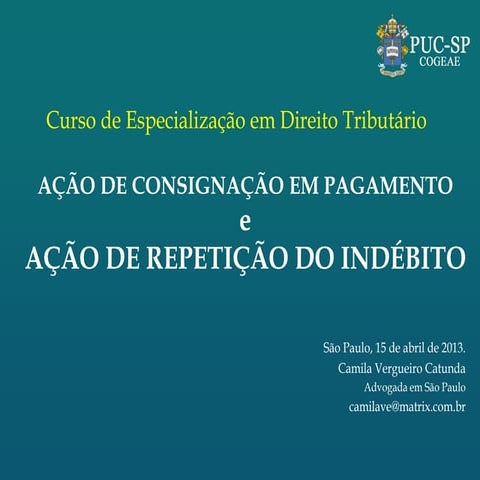 Consignação em pagamento e repetição do indébito - Camila Vergueiro Catunda