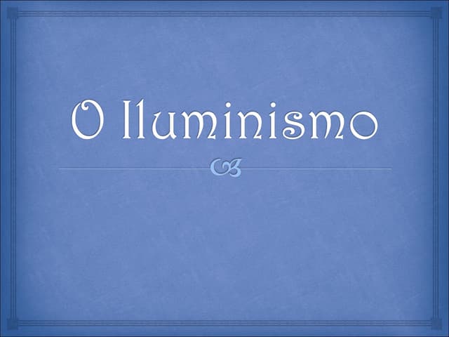 Aula sobre o iluminismo.
