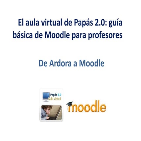 Aula virtual en Papás 2.0: de Ardora a Moodle (subir SCORM)
