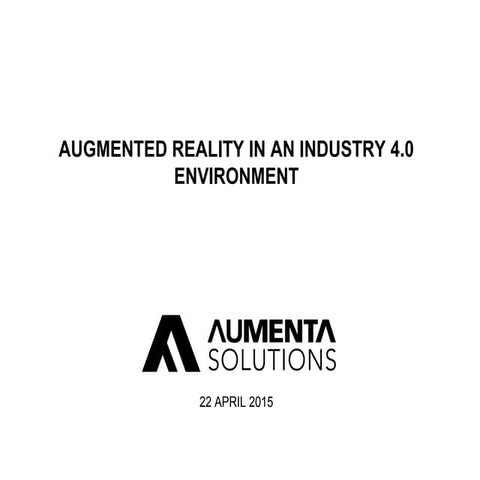 Augmented Reality in an Industry 4.0 Environment