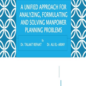 A UNIFIED APPROACH FOR ANALYSING, FORMULATING AND SOLVING MANPOWER ...