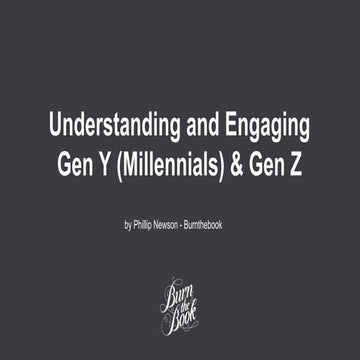 Understanding and Engaging  Gen Y (Millennials) & Gen Z