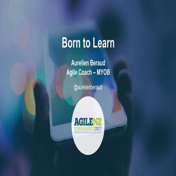 Born to Learn - Aurelien Beraud - AgileNZ 2017
