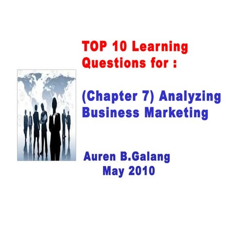 Chapter 7 Analyzing Business Markets, TOP 10 Questions